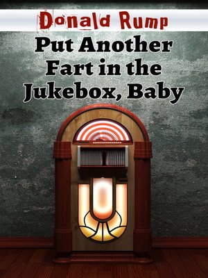 cover image of Put Another Fart in the Jukebox, Baby